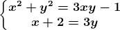 \left\\beginmatrix x^2+y^2=3xy-1\\x+2=3y \endmatrix\right.